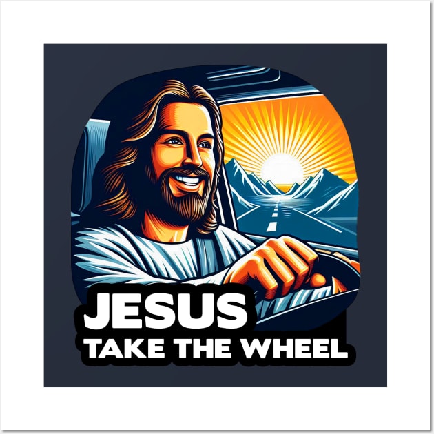 Jesus Take The Wheel Wall Art by Plushism